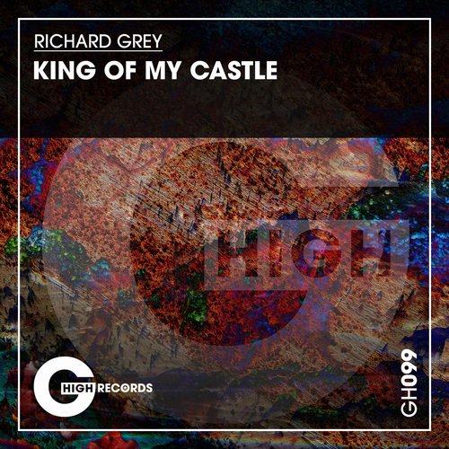 Richard Grey - King Of My Castle [GH099]